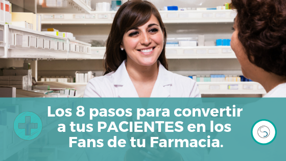 Lee más sobre el artículo Los 8 pasos para convertir a tus PACIENTES en los Fans de tu Farmacia.